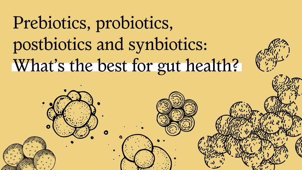 Prebiotics, probiotics, postbiotics and synbiotics: What’s the best for gut health?