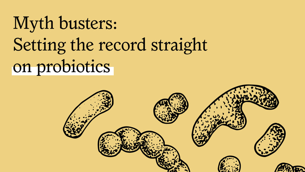 Myth busters: Setting the record straight on probiotics