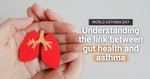 Understanding the link between gut health and asthma